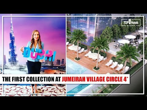 THE FIRST COLLECTION AT JUMEIRAH VILLAGE CIRCLE 4*
